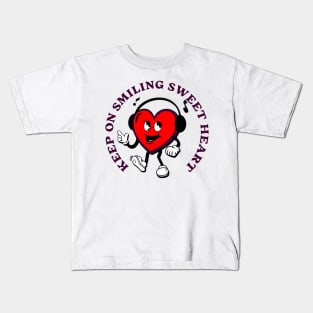 Keep on smiling sweet heart Kids T-Shirt